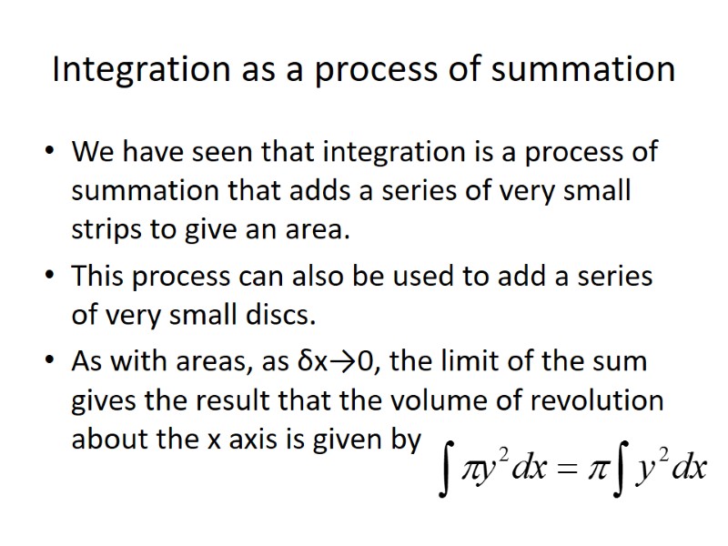 Integration as a process of summation We have seen that integration is a process